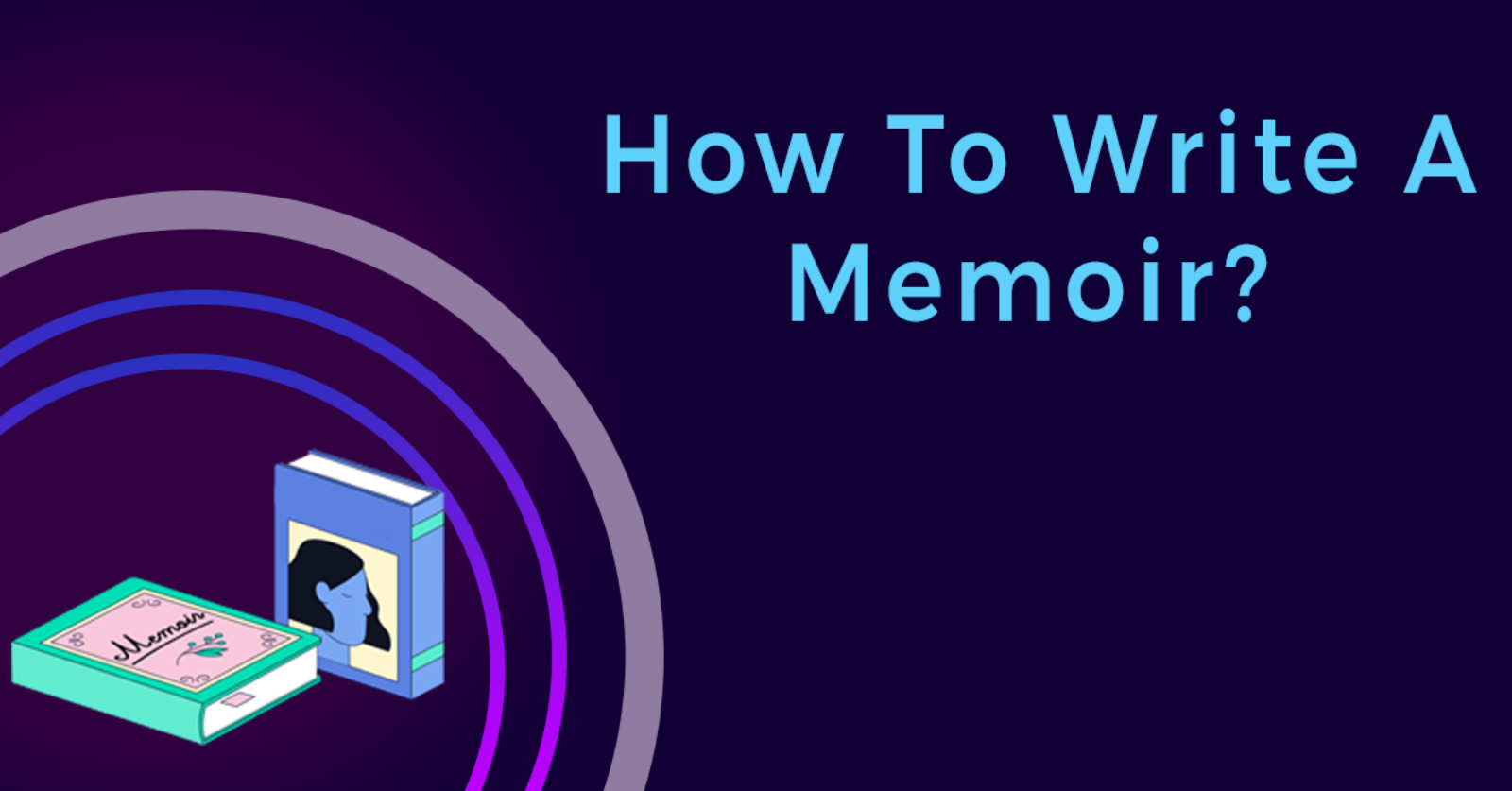 How To Write A Memoir?